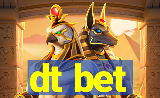 dt bet
